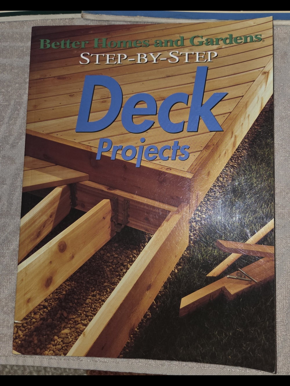 Step-by-Step Deck Projects by Better Homes and Gardens Editors (1998